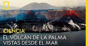 Imágenes de la lava del volcán de La Palma vistas desde el mar | NATIONAL GEOGRAPHIC ESPAÑA