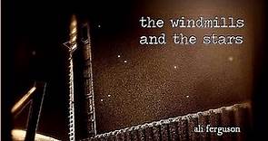 Ali Ferguson - The Windmills and the Stars. 2011. Progressive Rock. Crossover Prog. Full Album
