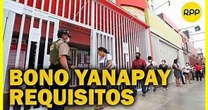 Bono 350 Yanapay: Hoy inicia pago del subsidio, ¿quiénes serán beneficiarios?