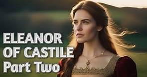Eleanor of Castile - Part 2
