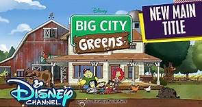Big City Greens NEW Main Title | The Greens Move | Disney Channel Animation