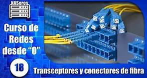 Transceptores, conectores y tipos de pulido de fibra ⚡️ Curso de redes desde 0 | Cap 18 |