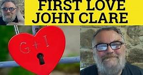 🔵 First Love Poem by John Clare - Summary Analysis Reading - First Love by John Clare
