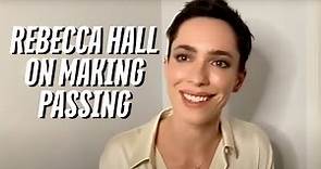 Rebecca Hall Discusses Making Her Film PASSING