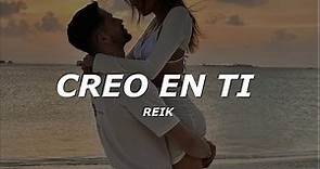 Reik - Creo En Ti (Letra/Lyrics)