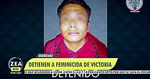 Detienen al presunto feminicida de la pequeña Victoria en Querétaro | Noticias con Francisco Zea
