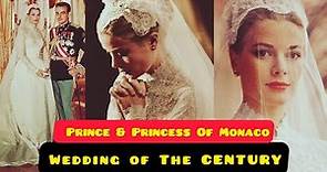 Grace Kelly's & Prince Rainier Of Monaco’s 1956 Wedding Was THE WEDDING Of The 20TH Century
