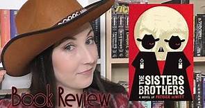 The Sisters Brothers - Book Review | The Bookworm