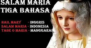 DOA SALAM MARIA DALAM TIGA BAHASA ( INGGRIS, INDONESIA & MANGGARAI)
