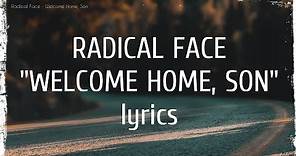 Radical Face - Welcome Home, Son (lyrics)
