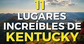 Lugares para visitar en Kentucky: Top 11
