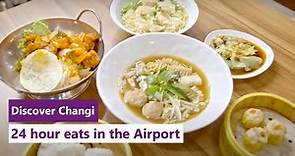 Discover Changi: 24-hour Eateries at Changi Airport