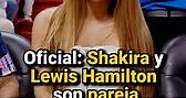 Oficial: Shakira y Lewis Hamilton son pareja