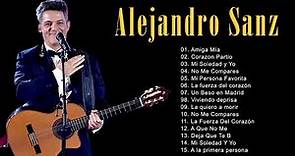 Alejandro Sanz Greatest Hits Full Album - Alejandro Sanz Sus Mejores Éxitos MIX 2021