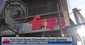 Fry's Food Stores Grand Opening in Downtown Phoenix | News Feed
