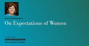 Dame Louise Richardson on Expectations of Women