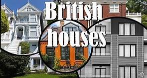 British Houses/ Learn about Types of Houses in the UK and their Features.