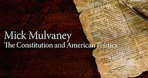 Mick Mulvaney | The Constitution and American Politics