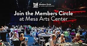 Become a Mesa Arts Center Member and Join the Circle!