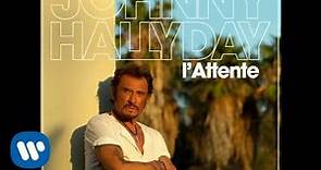 Johnny Hallyday - L'Attente [Audio Officiel]