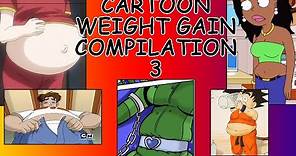 Cartoon Weight Gain 3 Compilation
