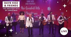 Dave Koz & Friends // The Greatest Hits of Christmas - LIVESTREAM VIRTUAL CONCERT Recorded 12/12/20