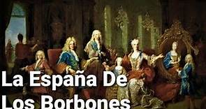 La España de los Borbones - Documental