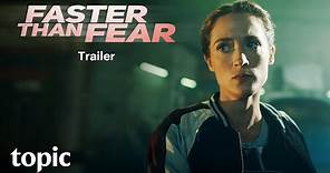 Faster Than Fear | Trailer | Topic