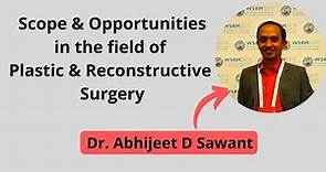 Scope & Opportunities in Plastic Surgery | Surgery | Life of a Surgeon | Plastic Surgeon | Surgeon