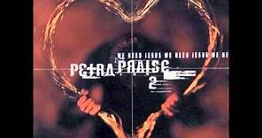 Track 12 "We Need Jesus" - Album "Petra Praise 2: We Need Jesus" - Artist "Petra"