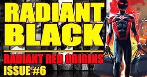 Radiant Black: Origins of Radiant Red (issue 6, 2021-)