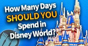 How Many Days Should YOU Spend in Disney World?