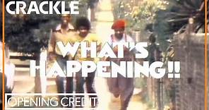 "WHAT'S HAPPENING!!" Opening Credits | Crackle Classic TV | THEME SONG