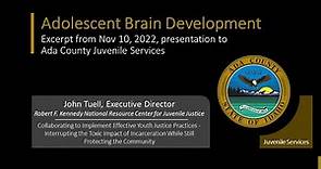 Adolescent Brain Development - John Tuell