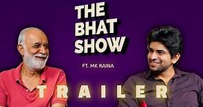 TRALIER OUT NOW | M.K RAINA | THE BHAT SHOW | TRAILER | PODCAST | MILESTONE 101
