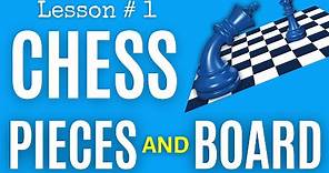 Chess Lesson # 1: The Chess pieces and the board | How to play Chess the right way