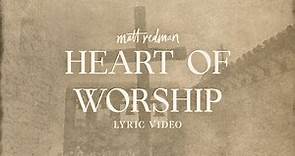 Matt Redman - Heart of Worship (Official Lyric Video)