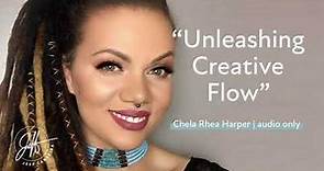 Chela Rhea Harper – "Unleashing Creative Flow" | Spiritual illuminations with Jeff Carreira