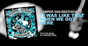 Camper Van Beethoven - It Was Like That When We Got Here