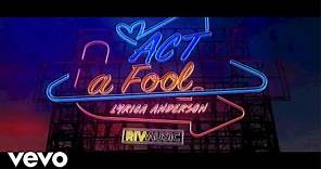 Lyrica Anderson - Act A Fool (Official Lyric Video)