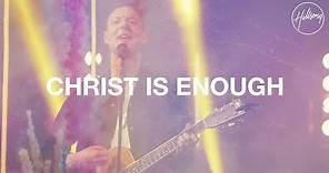 Christ Is Enough - Hillsong Worship