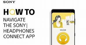 How to navigate the Sony | Headphones Connect app