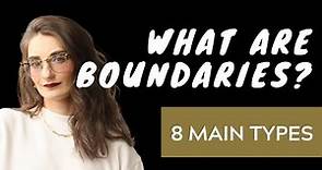 What are Boundaries? The 8 Main Types