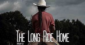 The Long Ride Home (Part 2) - Official Trailer