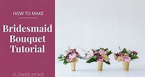 DIY Bridesmaid Bouquet Tutorial | DIY Wedding Flowers by Flower Moxie