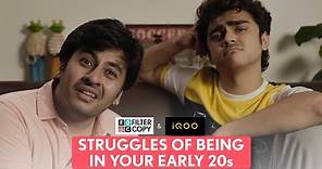 FilterCopy | Struggles Of Being In Your Early 20s | Ft. Rohan Shah & Aditya Pandey