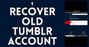 How to Recover Old Tumblr Account 2024 (EASY!) | Retrieve Old Account on Tumblr