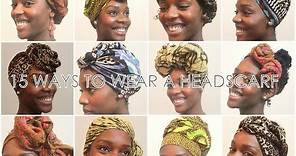 How To: 15 Ways To Wear a Headscarf