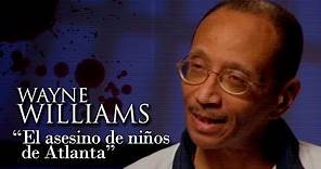 WAYNE WILLIAMS - "EL ASESINO DE NIÑOS DE ATLANTA"