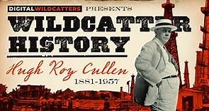 Digging Deeper: The Hugh Roy Cullen Story | Wildcatter History